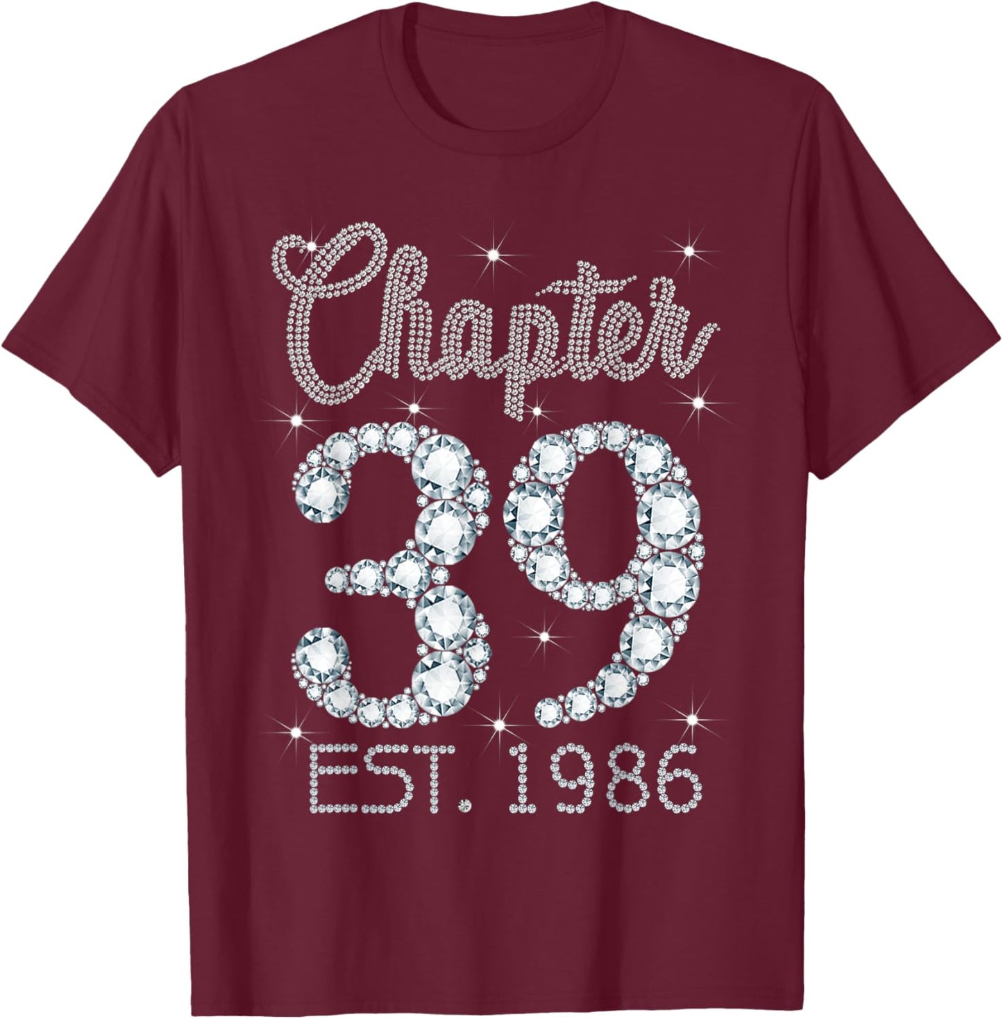 Chapter 39 EST 1986 Happy 39Th Birthday Girl Gift T-Shirt - T-Shirt | Maroon
