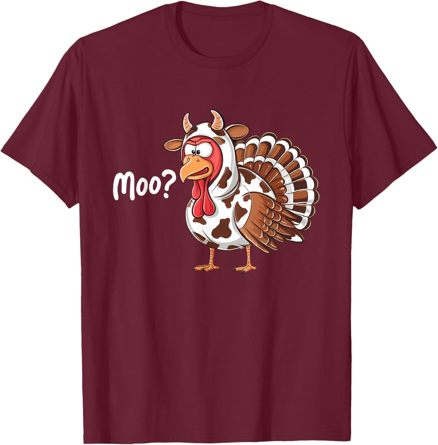 Funny Turkey Moo Thanksgiving Fake Cow Farmer Cow Lover T-Shirt - T-Shirt | Maroon