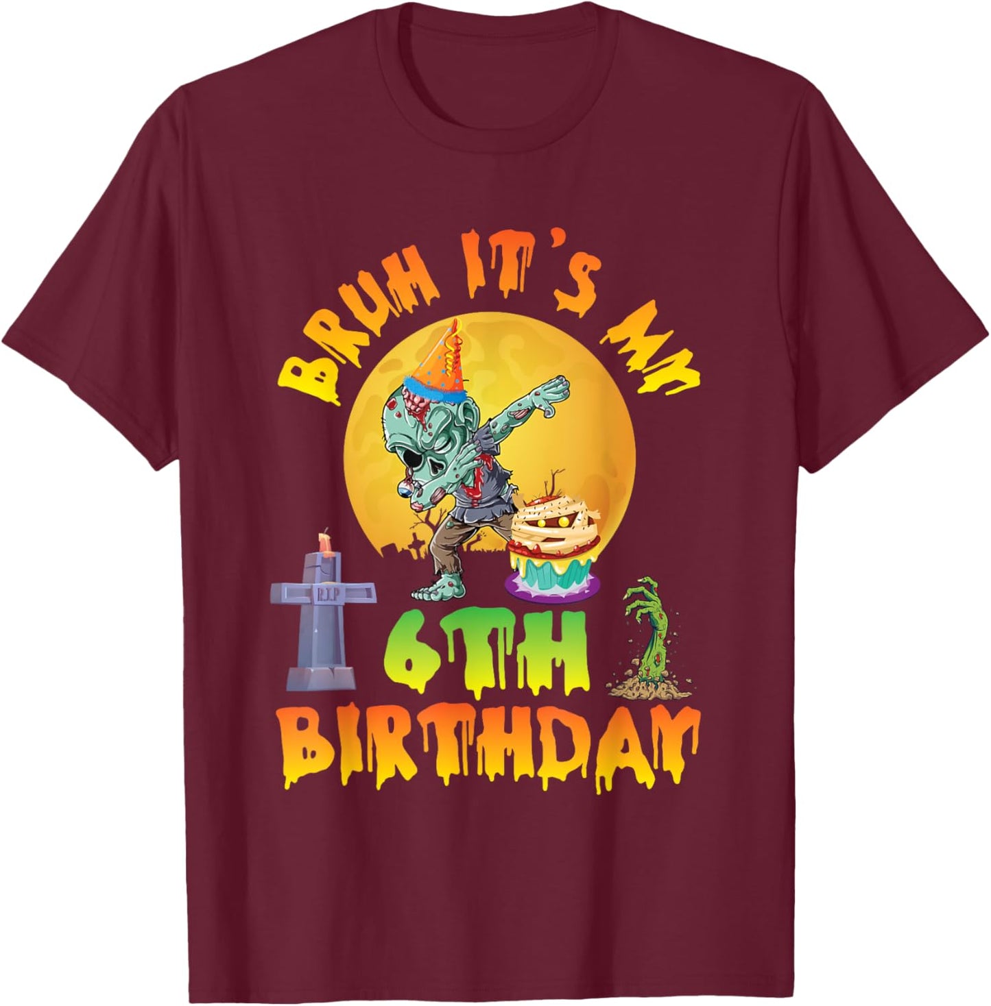 Spooky Halloween Zombie Dabbing Bruh It's My 6th Birthday T-Shirt - T-Shirt | Maroon