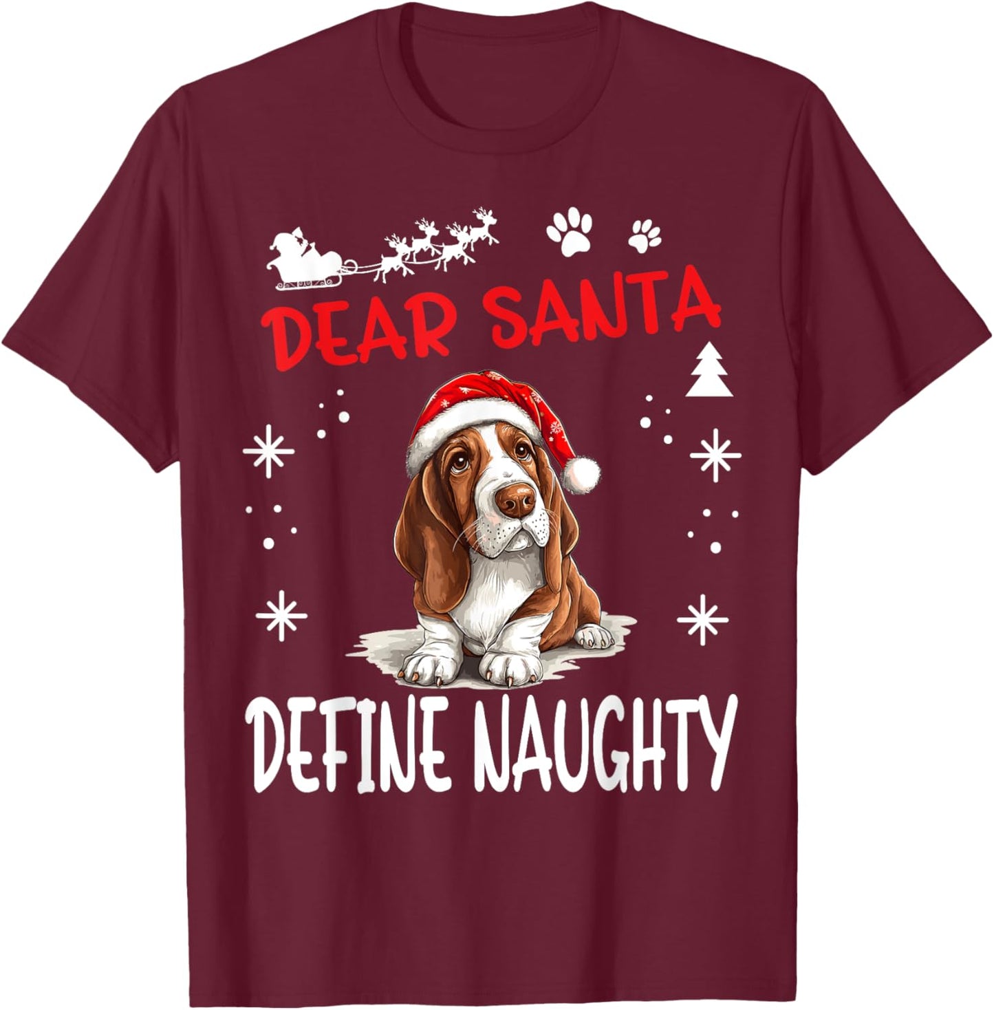 Cute Basset Hound Dog Christmas Dear Santa Define Naughty Men Women Kids T-Shirt - T-Shirt | Maroon