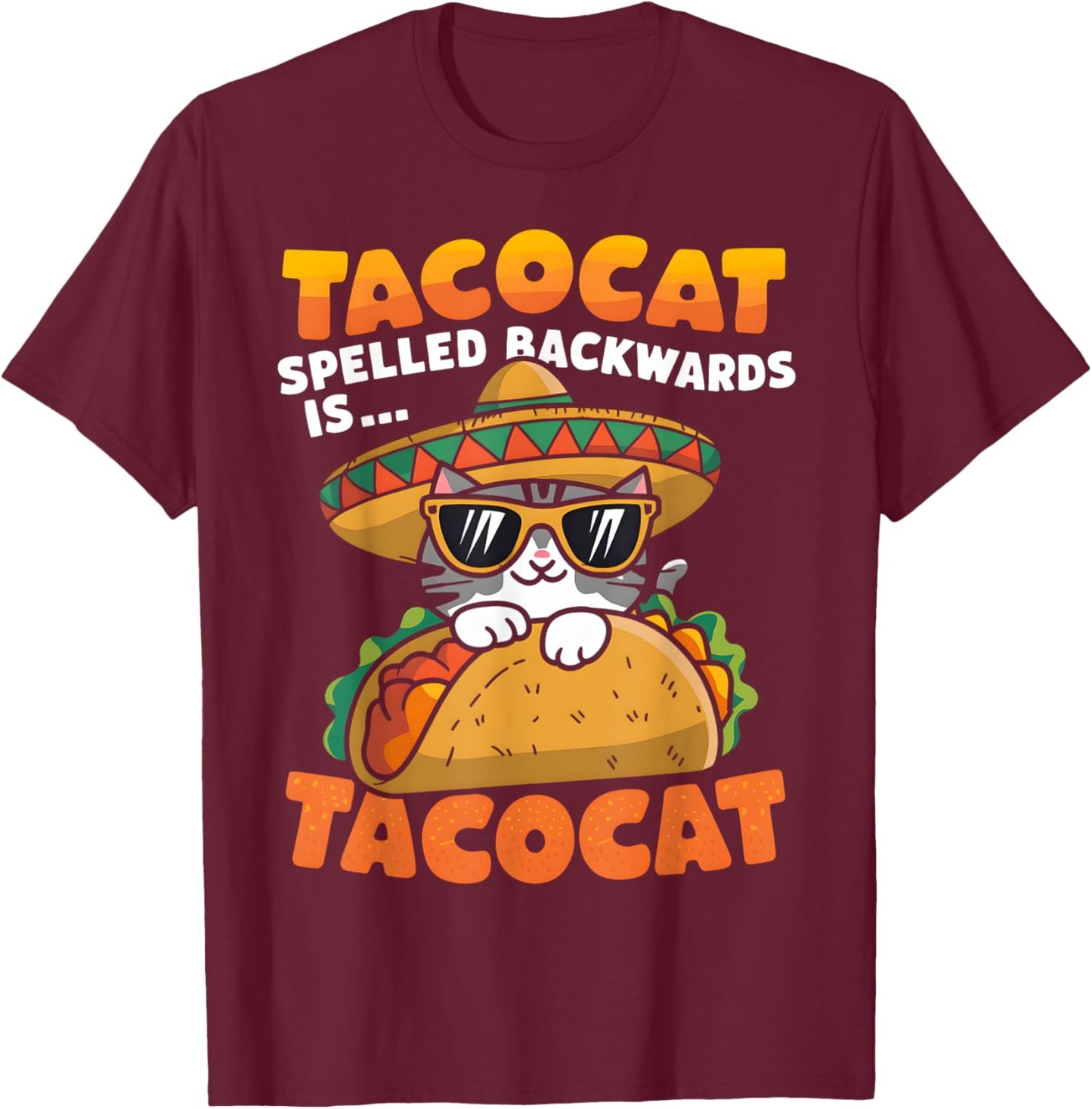 Funny Tacocat Spelled Backward Is Tacocat Mexican Taco cat T-Shirt - T-Shirt | Maroon