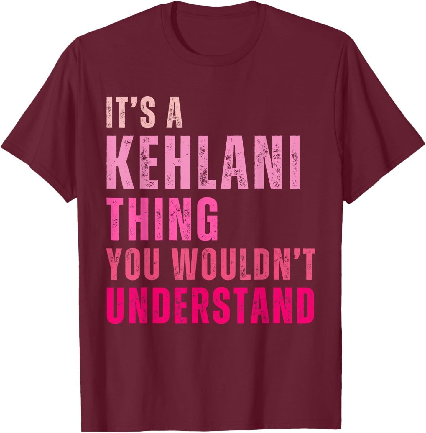 It's A Kehlani Thing You Wouldn't Understand Kehlani Vintage T-Shirt - T-Shirt | Maroon