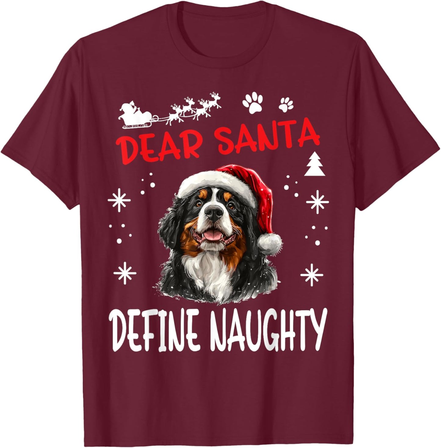 Cute Bernese Mountain Dog Christmas Dear Santa Define T-Shirt - T-Shirt | Maroon