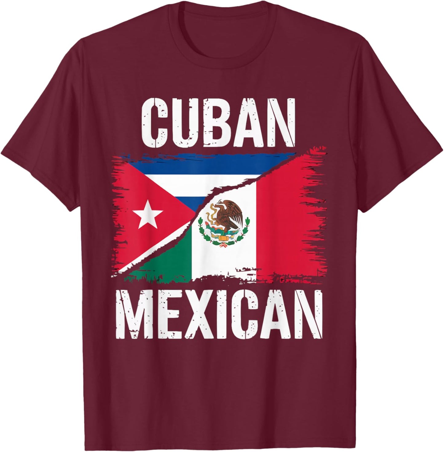Half Cuban Half Mexican Country Mexico Flag Cuba T-Shirt - T-Shirt | Maroon