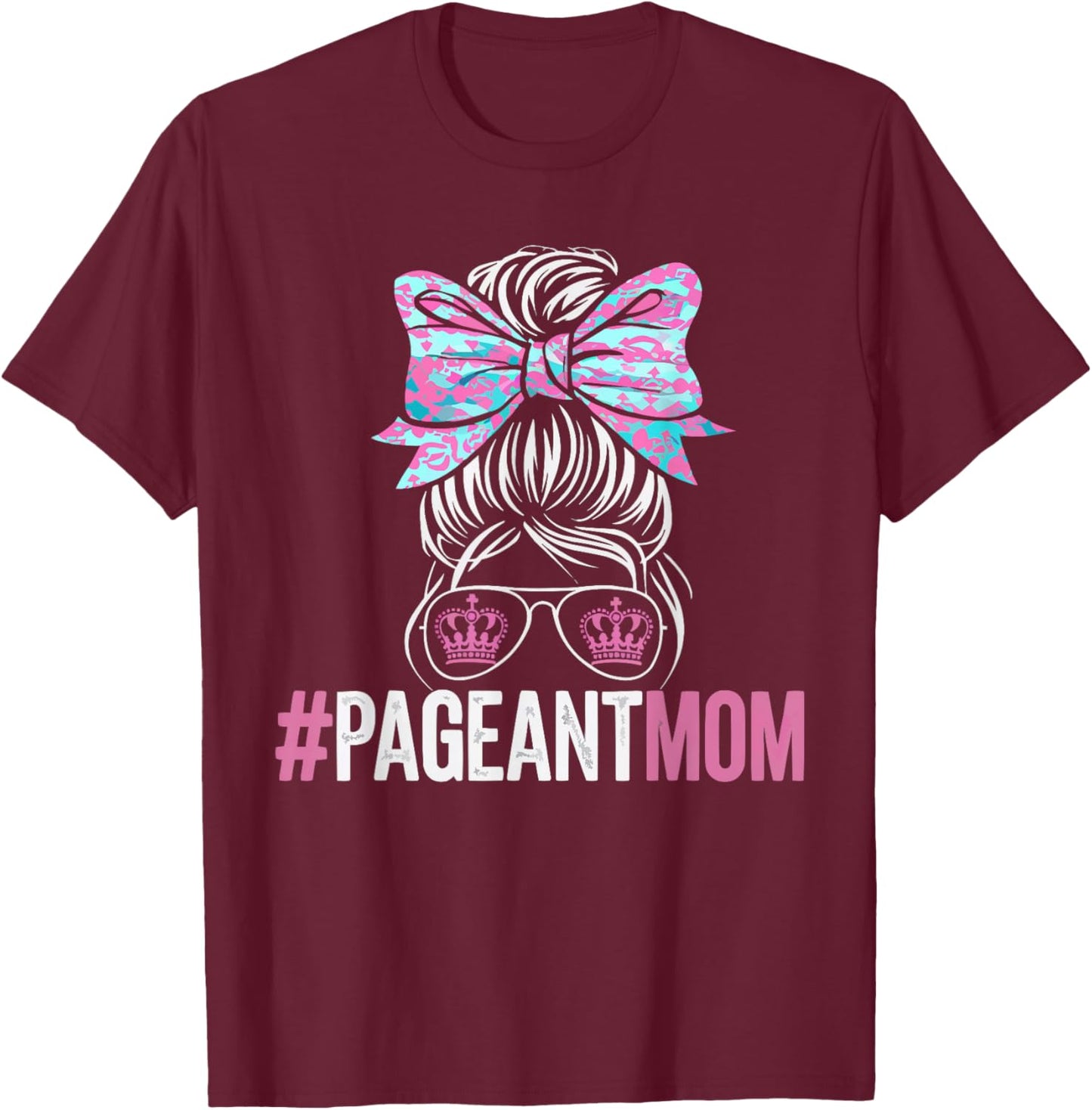 Pageant Mom Pageantry Pageant Contest Beauty Queen T-Shirt - T-Shirt | Maroon