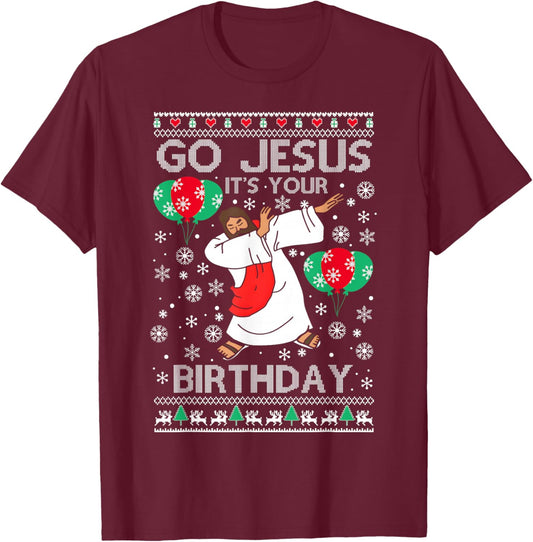 Funny Go Jesus It's Your Birthday Merry Christmas Women T-Shirt - T-Shirt | Maroon