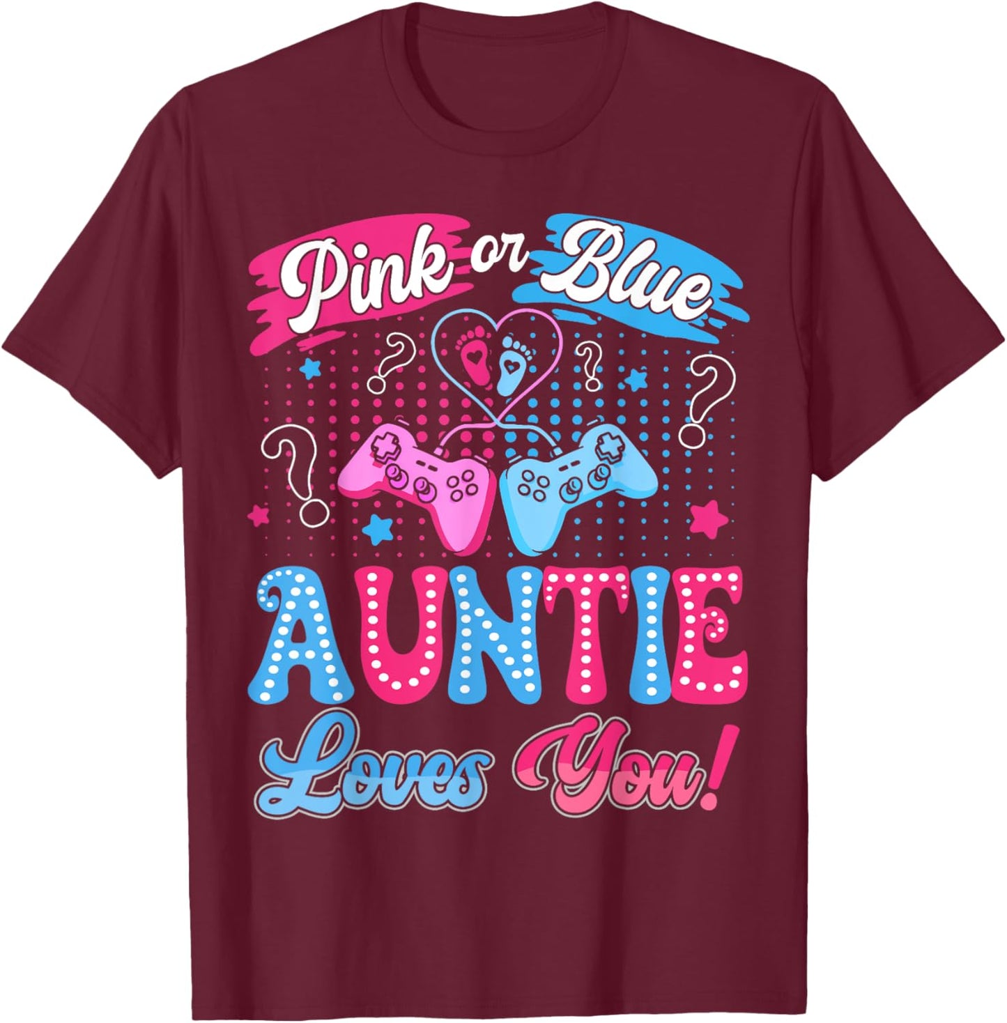 Pink or Blue Auntie Love You Video Game Gender Reveal T-Shirt - T-Shirt | Maroon