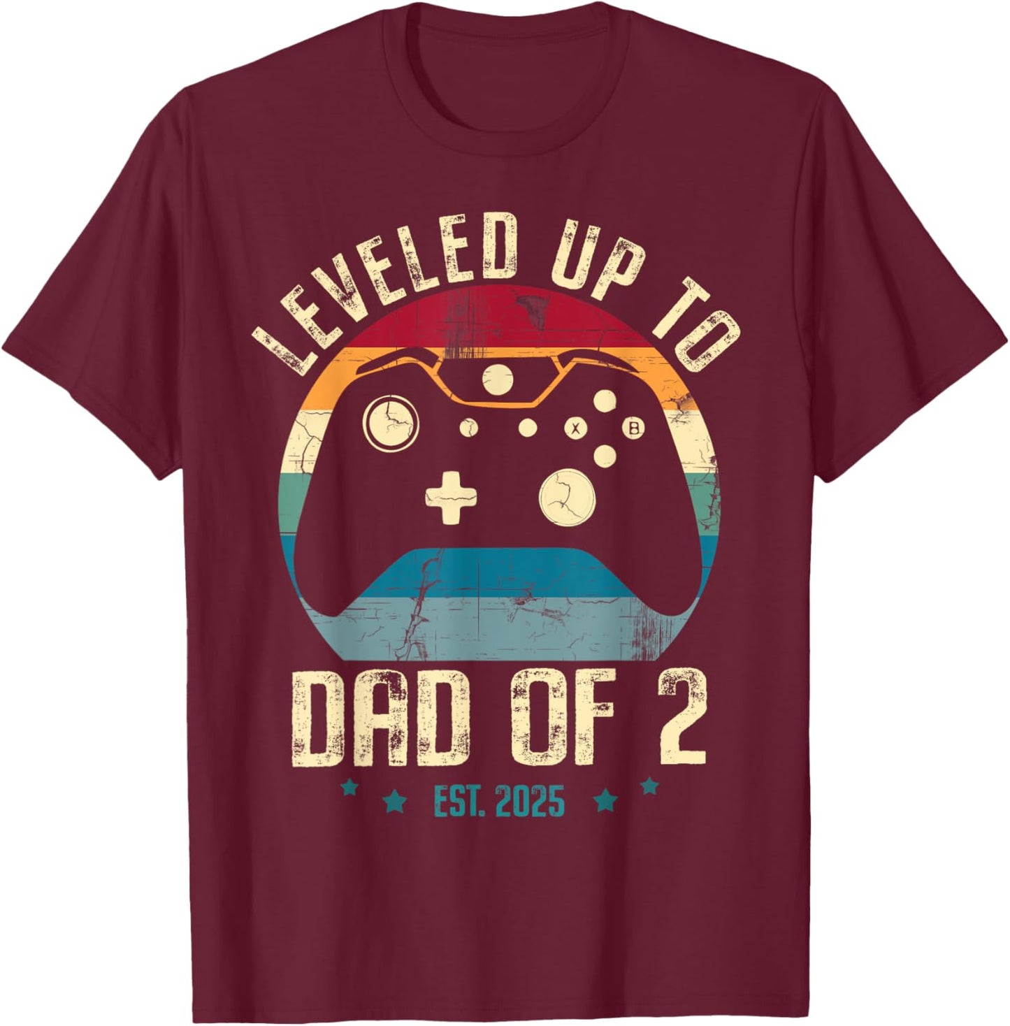 I Leveled Up To Dad Of 2 2025 New Gamer Daddy Soon To Be Dad T-Shirt - T-Shirt | Maroon