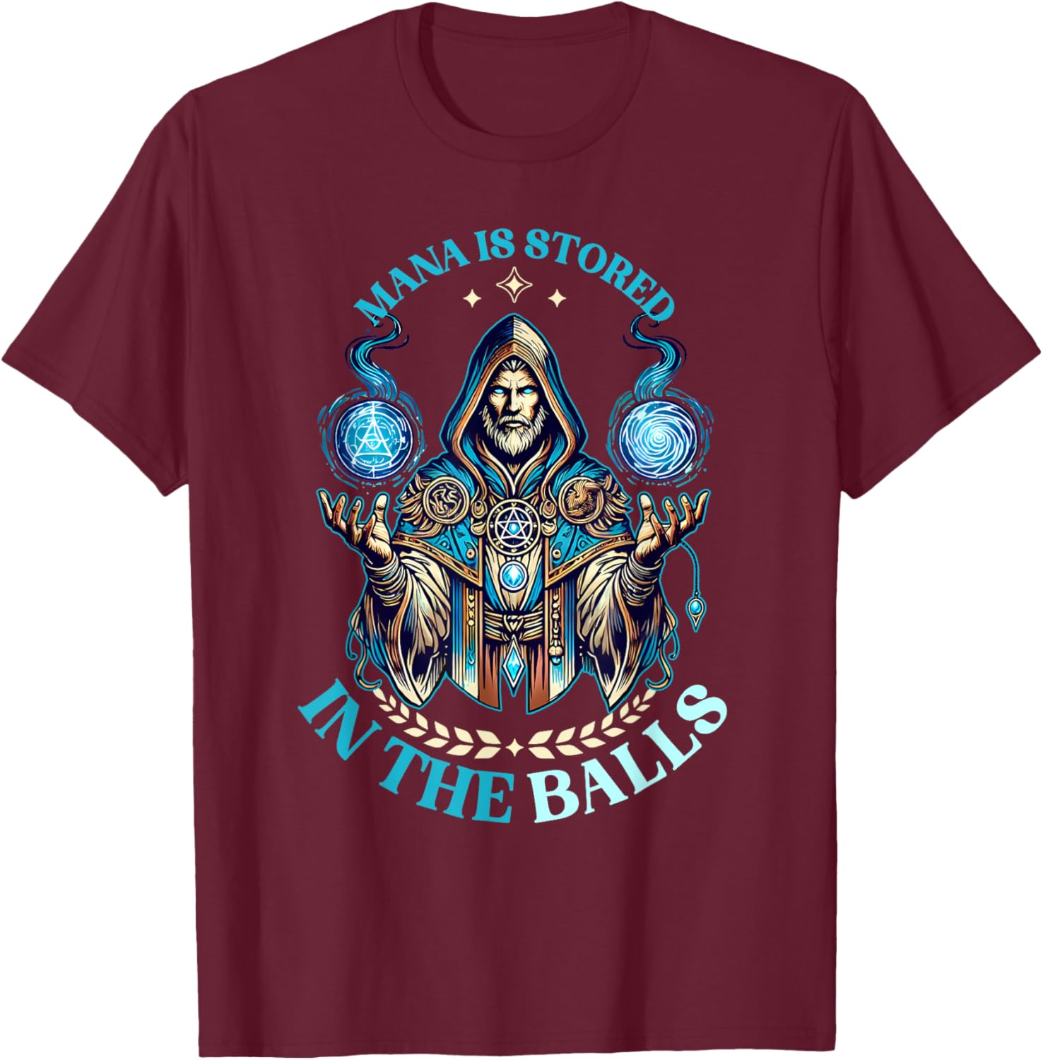 Mana Is Stored In The Balls Magic Wizard Fantasy Meme T-Shirt - T-Shirt | Maroon