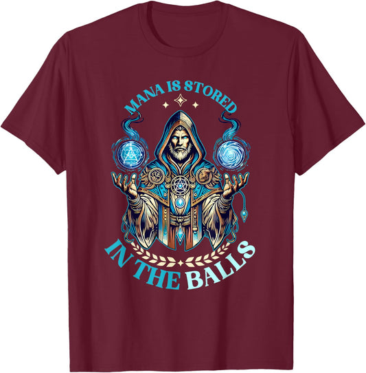 Mana Is Stored In The Balls Magic Wizard Fantasy Meme T-Shirt - T-Shirt | Maroon