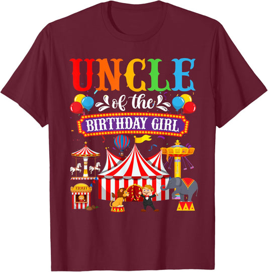 Uncle Of The Birthday For Girl Circus Carnival Family Party T-Shirt - T-Shirt | Maroon