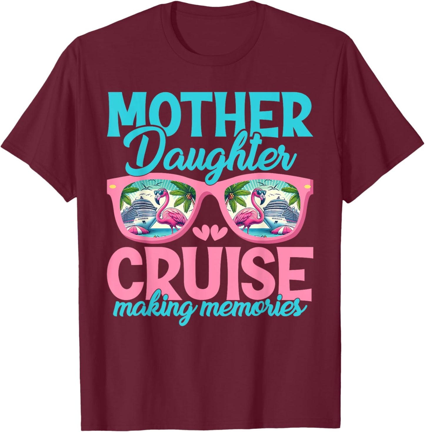 Mother Daughter Cruise Trip Matching Cruising Squad T-Shirt - T-Shirt | Maroon