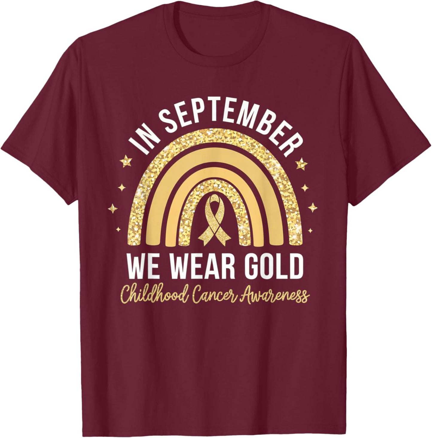 Rainbow In September We Wear Gold Childhood Cancer Awareness T-Shirt - T-Shirt | Maroon