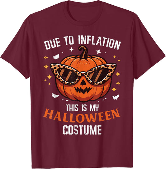 Due To Inflation This Is My Halloween Costume Fun Men Women T-Shirt - T-Shirt | Maroon