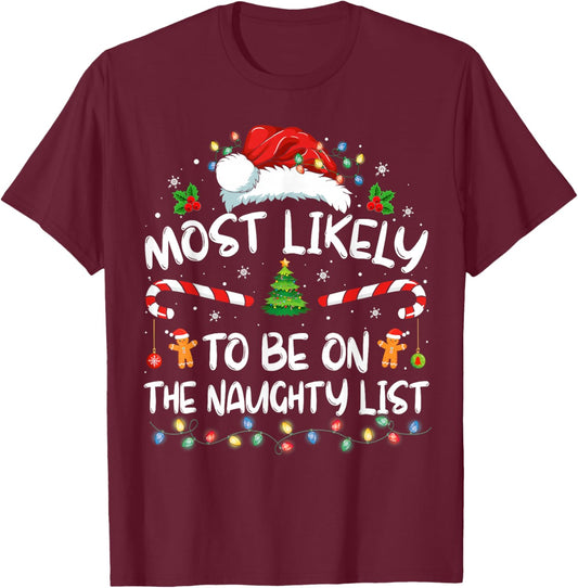 Most Likely to Be On The Naughty List Funny Family Christmas T-Shirt - T-Shirt | Maroon