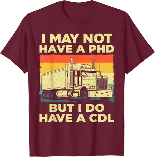 Funny CDL Trucker Design Women Semi Truck Driver CDL T-Shirt - T-Shirt | Maroon