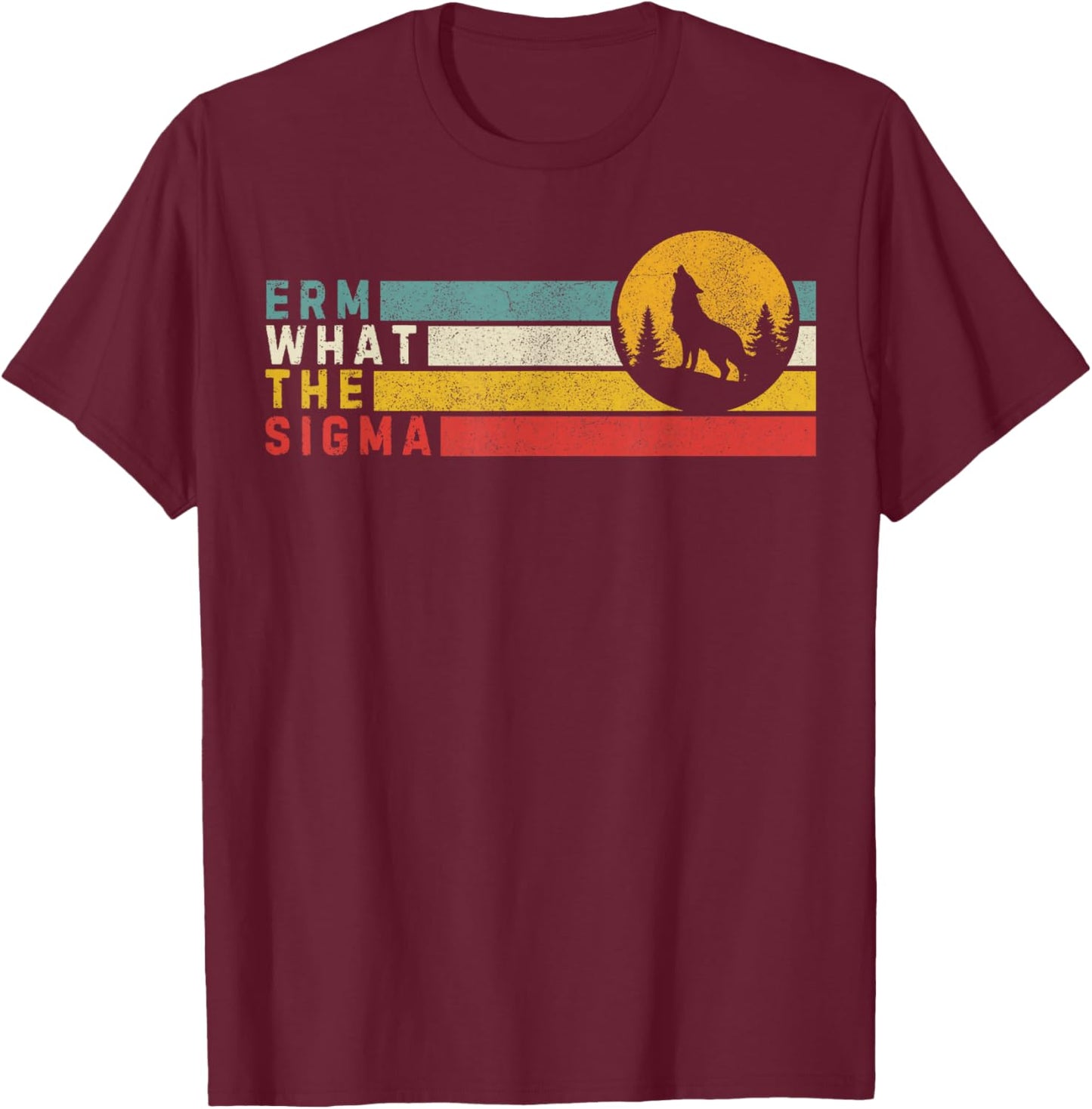 What The Sigma Teen Slang For A Cool Dude Meme Alpha Wolf T-Shirt - T-Shirt | Maroon