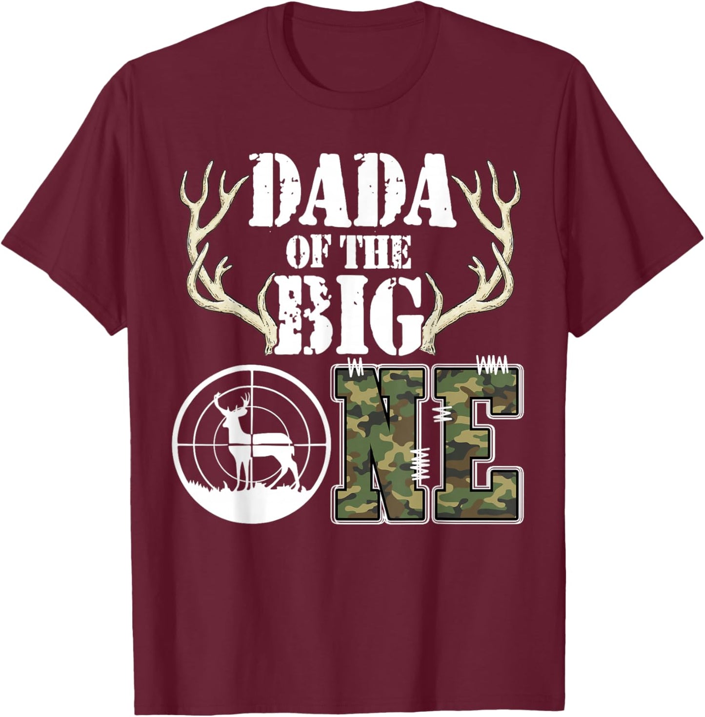 Dada of The Big One 1st Birthday Boy Deer Hunter Camouflage T-Shirt - T-Shirt | Maroon