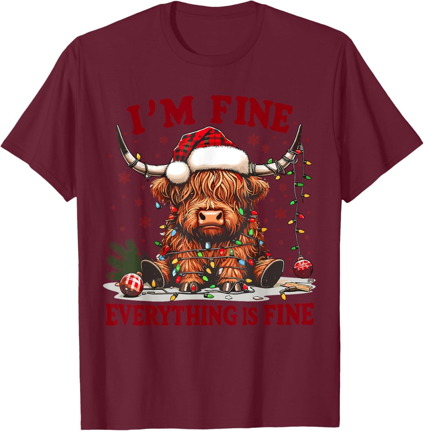 I'm Fine Everything is Fine Funny Christmas Highland Cow T-Shirt - T-Shirt | Maroon