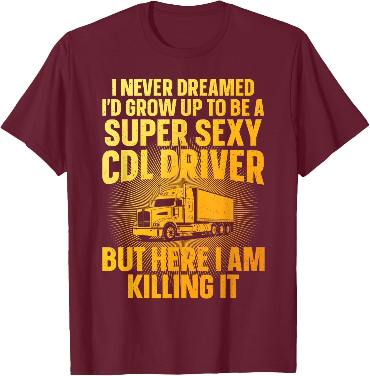 Cool CDL Driver Art Women Trucking CDL Truck Driver T-Shirt - T-Shirt | Maroon