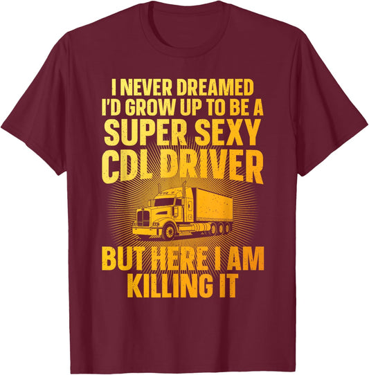 Cool CDL Driver Art Women Trucking CDL Truck Driver T-Shirt - T-Shirt | Maroon