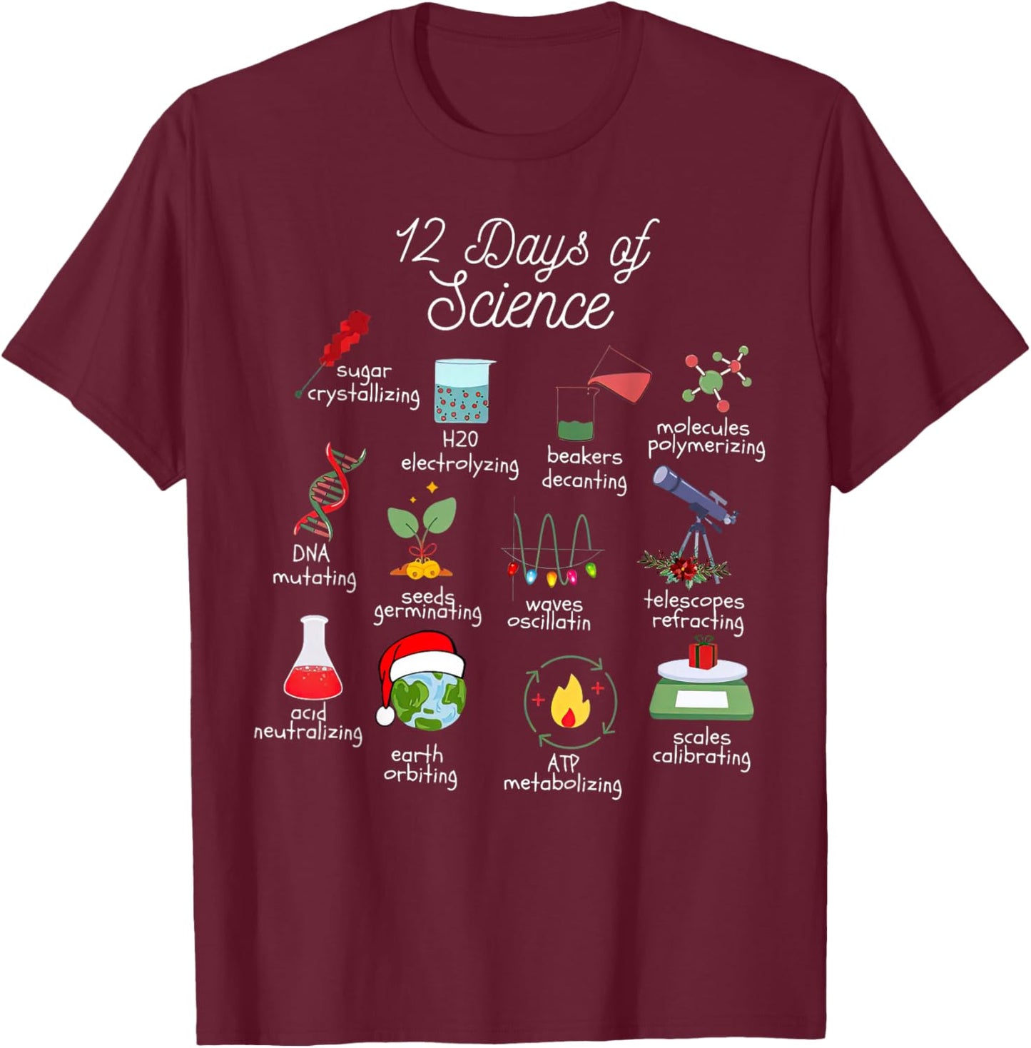12 Days Of Science Christmas Chemistry Teacher Funny T-Shirt - T-Shirt | Maroon