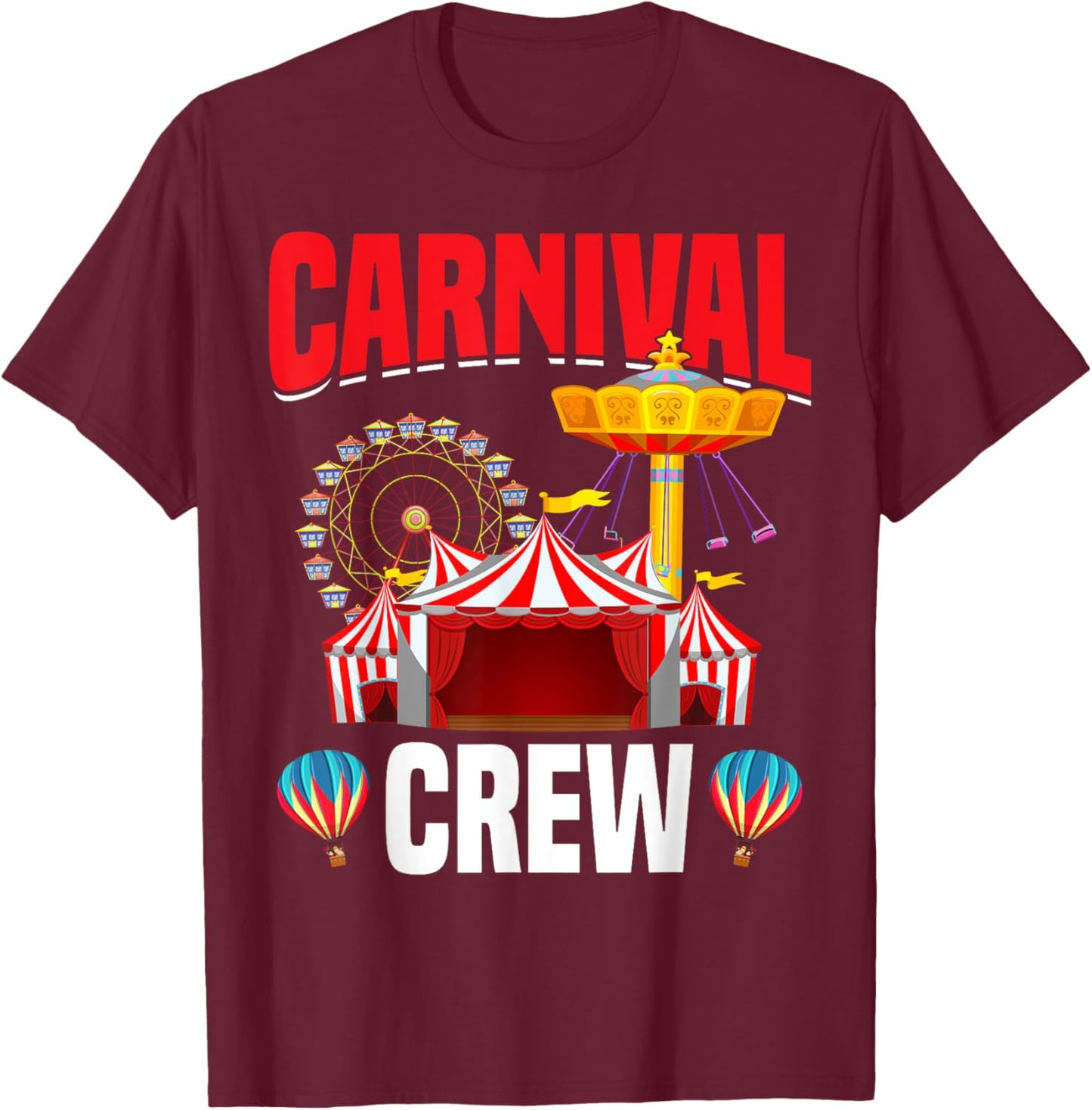 Carnival Crew Funny Circus Staff Costume Circus Theme Party T-Shirt - T-Shirt | Maroon