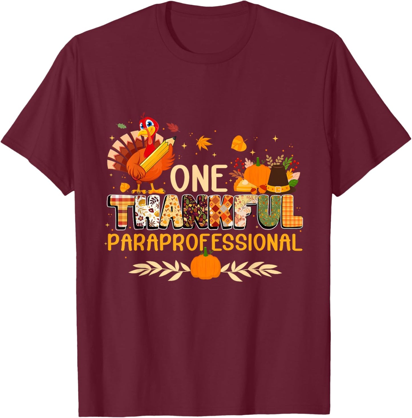 One Thankful Paraprofessional Turkey Autumn Thanksgiving T-Shirt - T-Shirt | Maroon