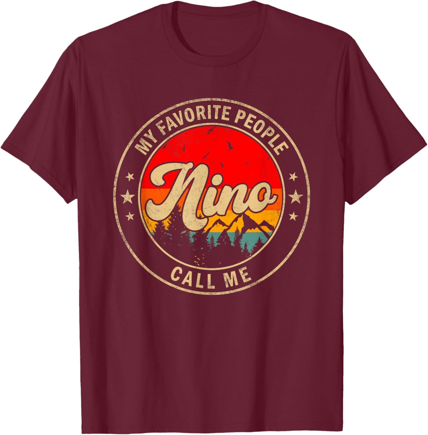 My Favorite People Call Me Nino for Papa Grandpa T-Shirt - T-Shirt | Maroon