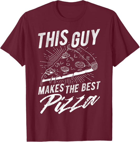THIS GUY MAKES THE BEST Pizza Maker T-Shirt - T-Shirt | Maroon