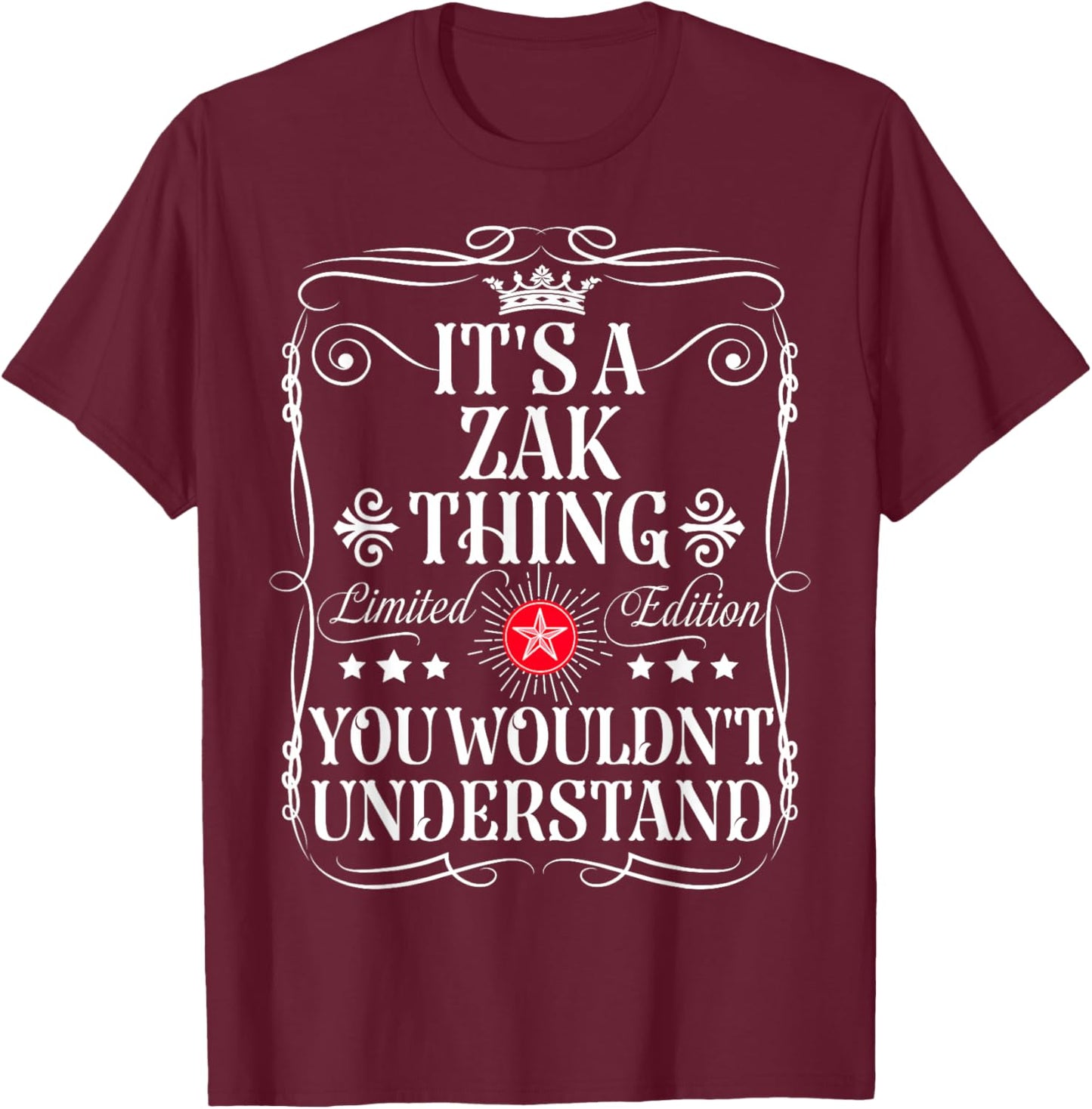 Zak Name Its A Zak Thing You Wouldn't Understand T-Shirt - T-Shirt | Maroon
