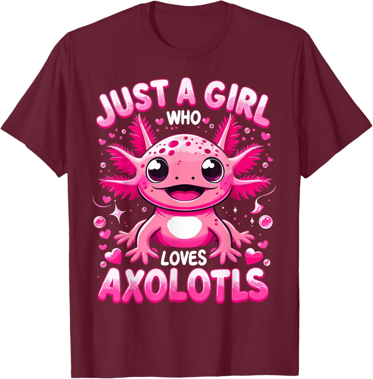 Axolotl Girls Just A Girl Who Loves Axolotls T-Shirt - T-Shirt | Maroon