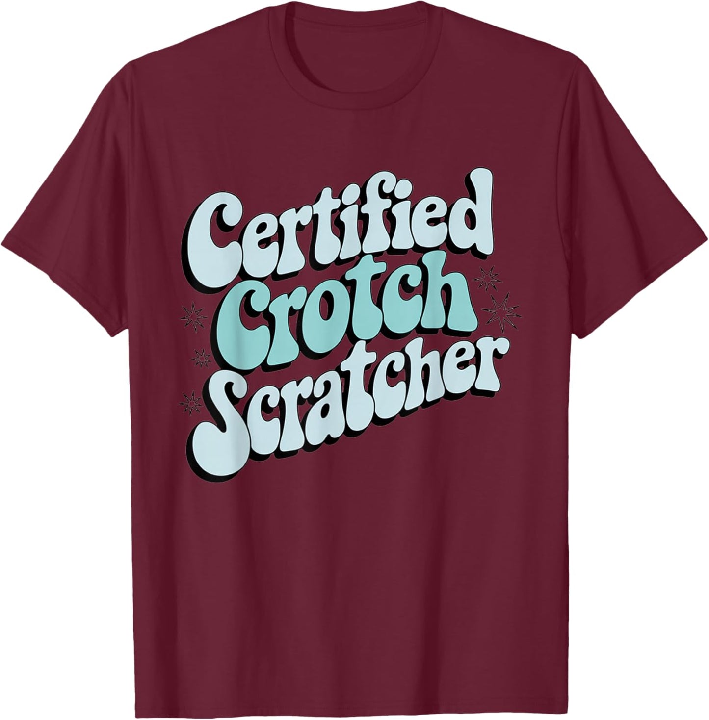 Embarrassing Shirt Funny Inappropriate Crotch Adult Humor T-Shirt - T-Shirt | Maroon