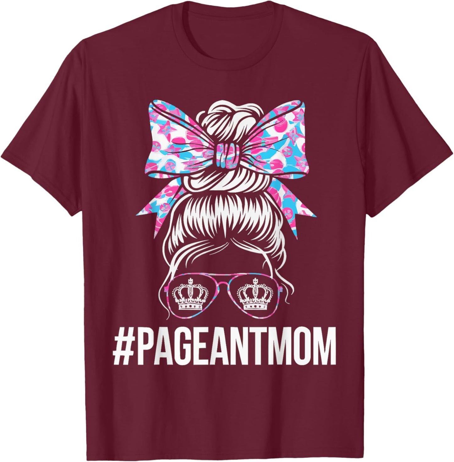 Pageant Mom Pageantry Pageant Contest Beauty Queen T-Shirt - T-Shirt | Maroon