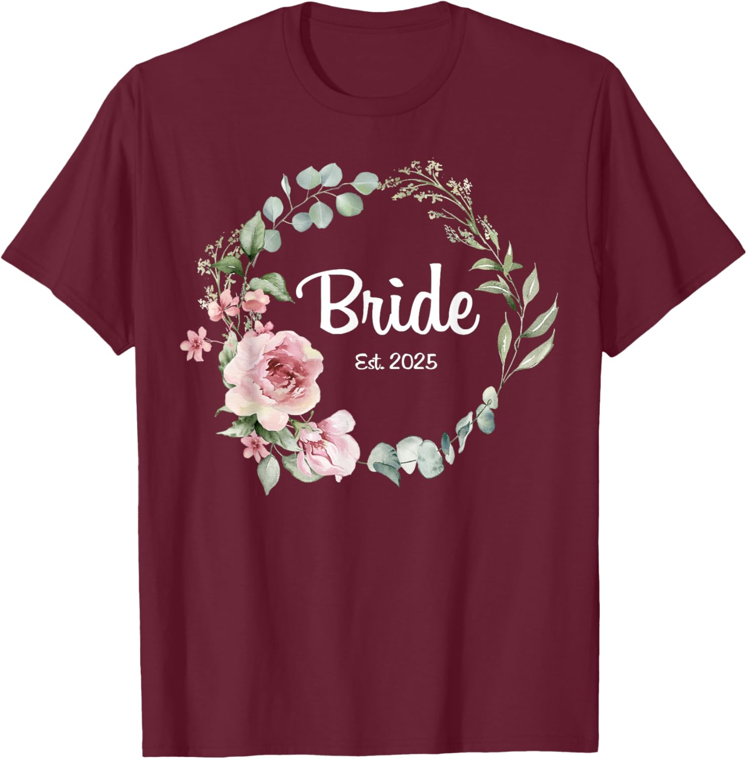 Bride Est. 2025 Bridal Wedding Matching Gifts Woman T-Shirt - T-Shirt | Maroon