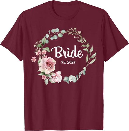 Bride Est. 2025 Bridal Wedding Matching Gifts Woman T-Shirt - T-Shirt | Maroon