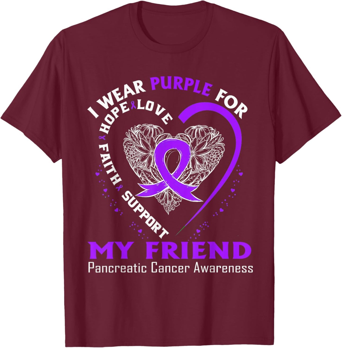 I Wear Purple For My Friend Pancreatic Cancer Awareness T-Shirt - T-Shirt | Maroon