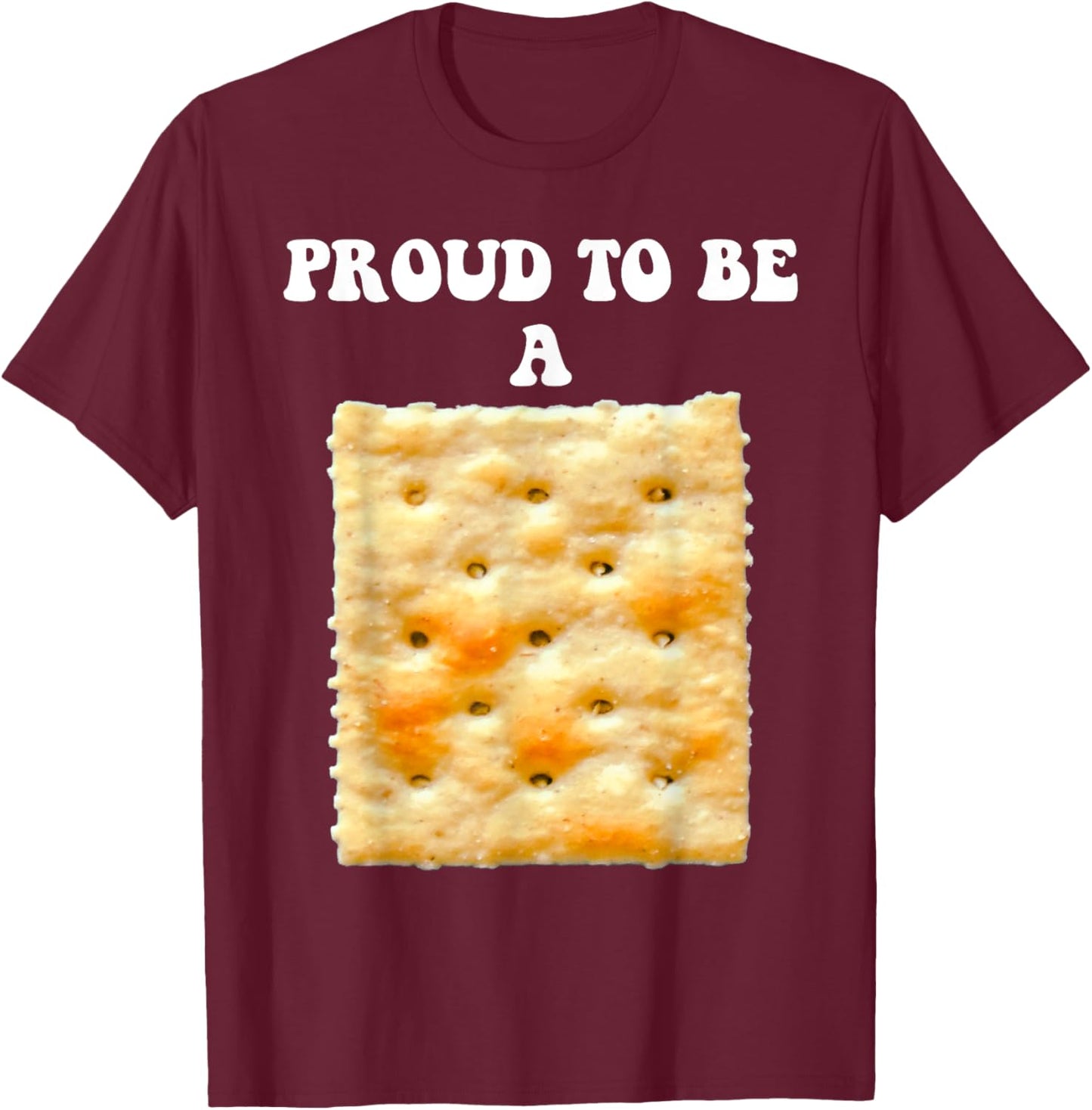 Proud to be a Cracker Funny Halloween Costume Men Women T-Shirt - T-Shirt | Maroon