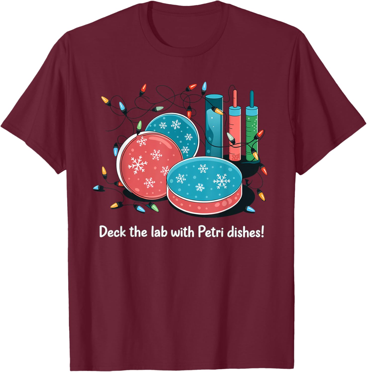 Deck the lab with petri dishes, microbiology christmas T-Shirt - T-Shirt | Maroon