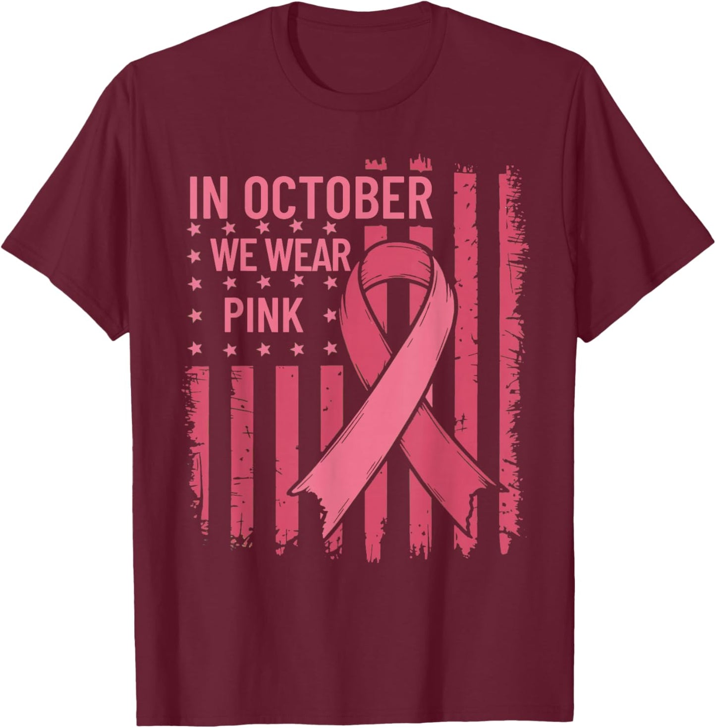 October We Wear Pink Breast Cancer Awareness US Flag T-Shirt - T-Shirt | Maroon
