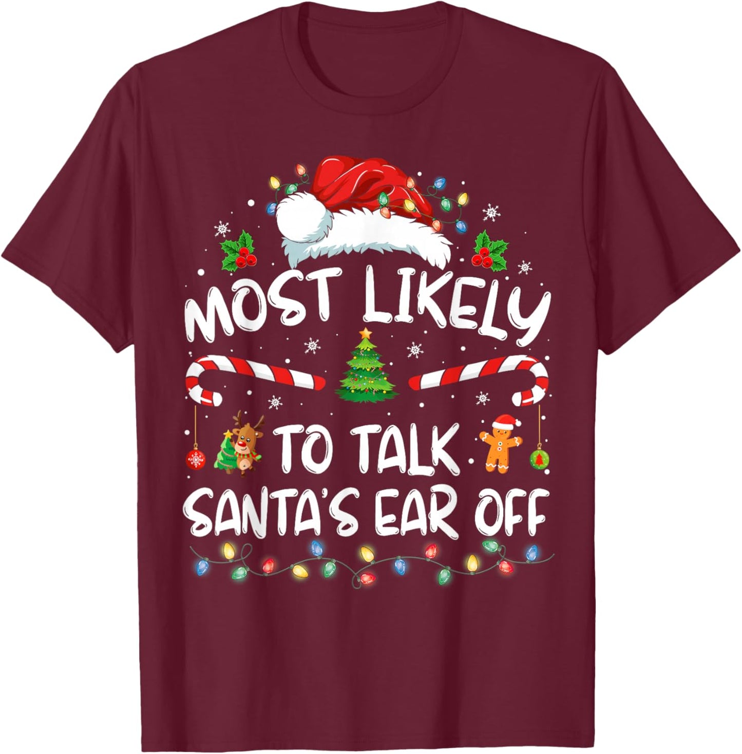 Most Likely To Talk Santa's Ear Off Family Christmas Pajamas T-Shirt - T-Shirt | Maroon