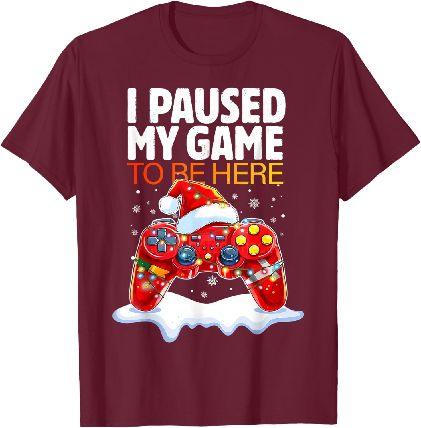 Christmas I Paused My Game to Be Here Funny Sarcastic Gamer T-Shirt - T-Shirt | Maroon