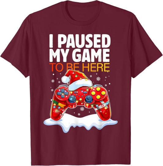 Christmas I Paused My Game to Be Here Funny Sarcastic Gamer T-Shirt - T-Shirt | Maroon