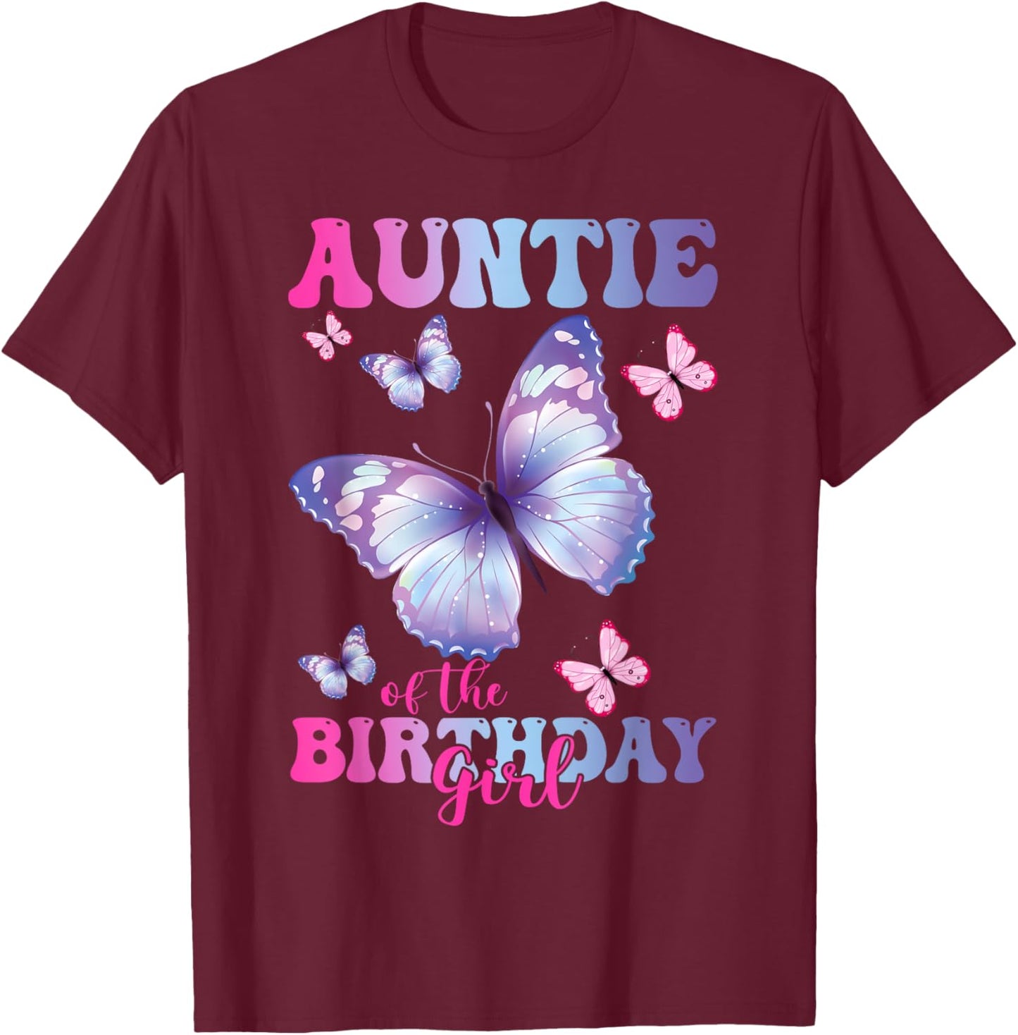 Auntie of The Birthday Girl Butterfly Party Matching Family T-Shirt - T-Shirt | Maroon