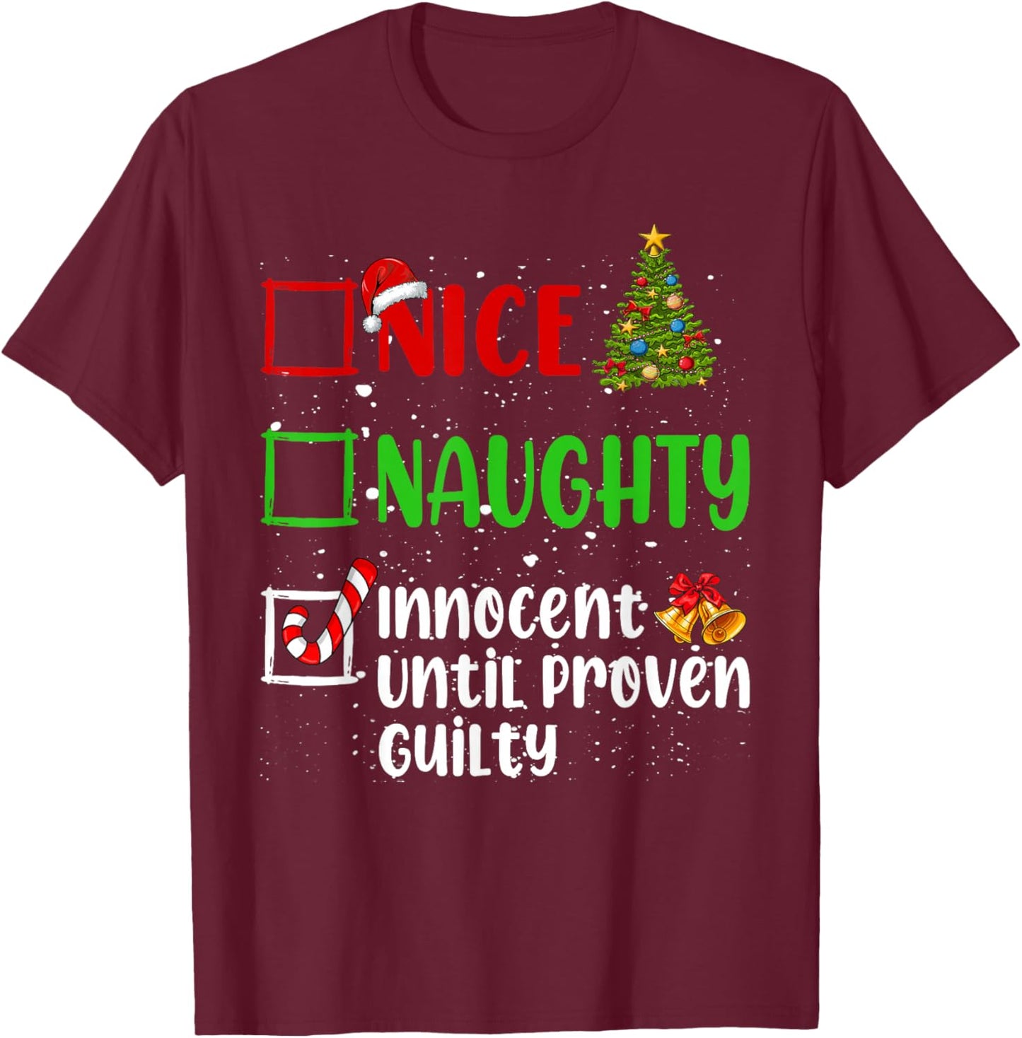 Nice Naughty Innocent Until Proven Guilty Christmas List T-Shirt - T-Shirt | Maroon