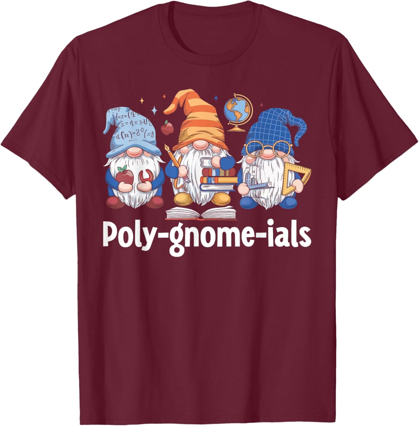 Poly-gnome-ials Gnomes Math Algebra Humor STEM Teacher T-Shirt - T-Shirt | Maroon