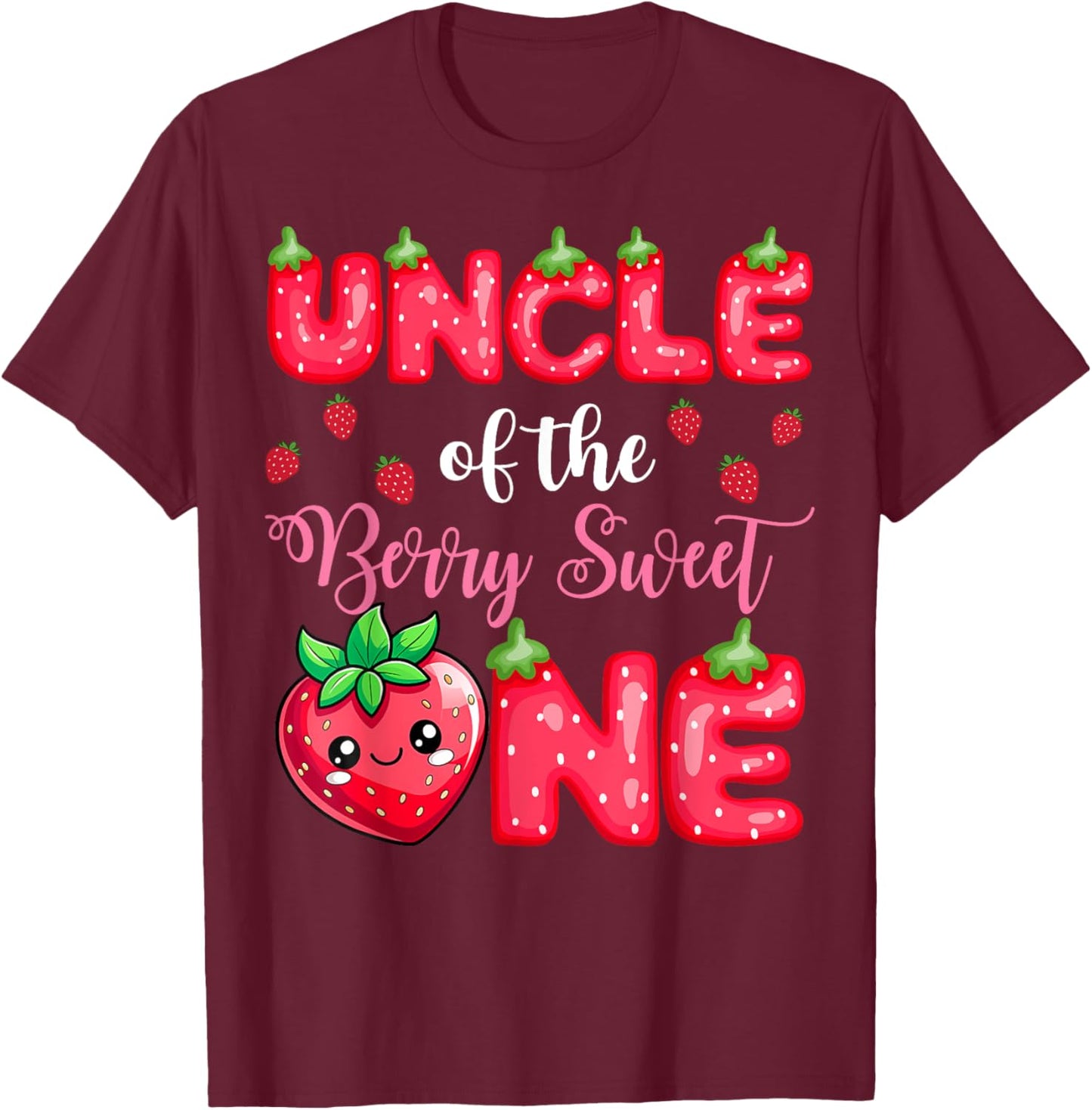 Uncle Of The Berry Sweet One 1St Birthday Strawberry T-Shirt - T-Shirt | Maroon