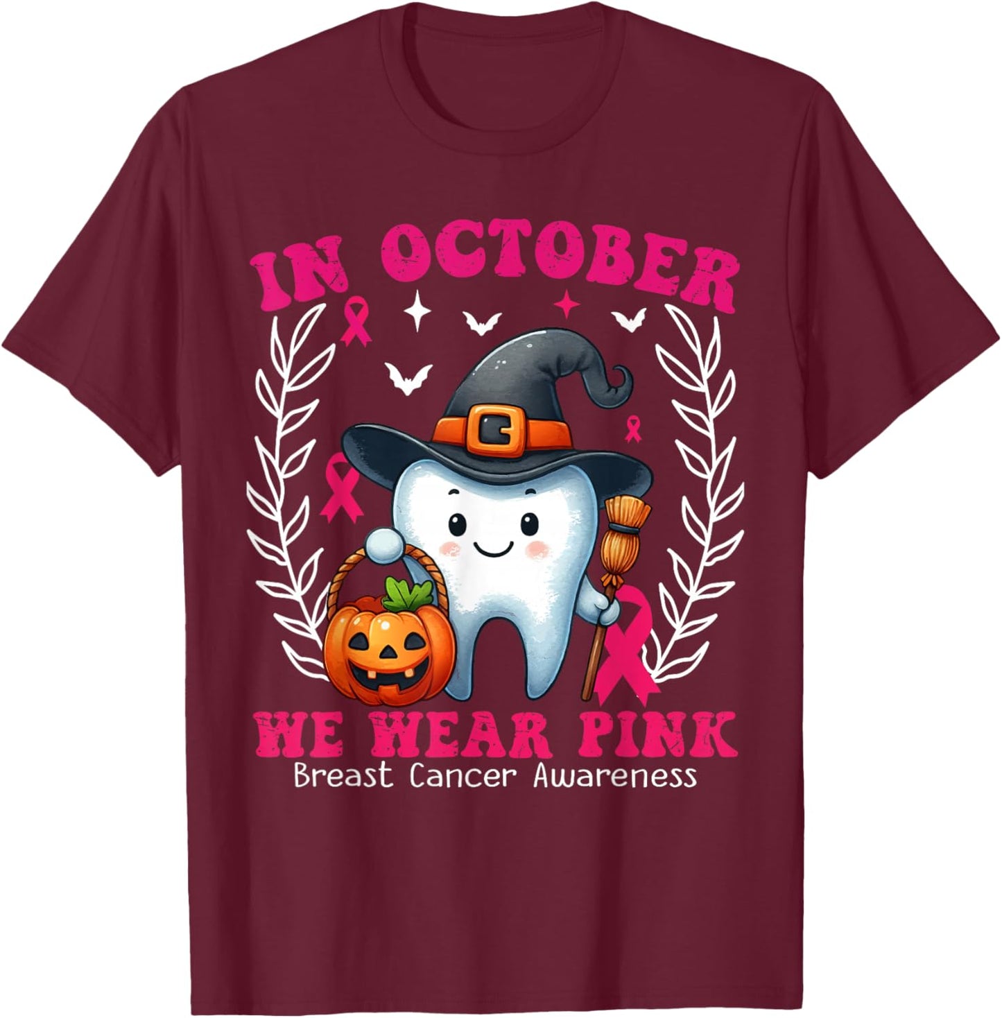 In October we Wear Pink Tooth Dental Breast Cancer Awareness T-Shirt - T-Shirt | Maroon