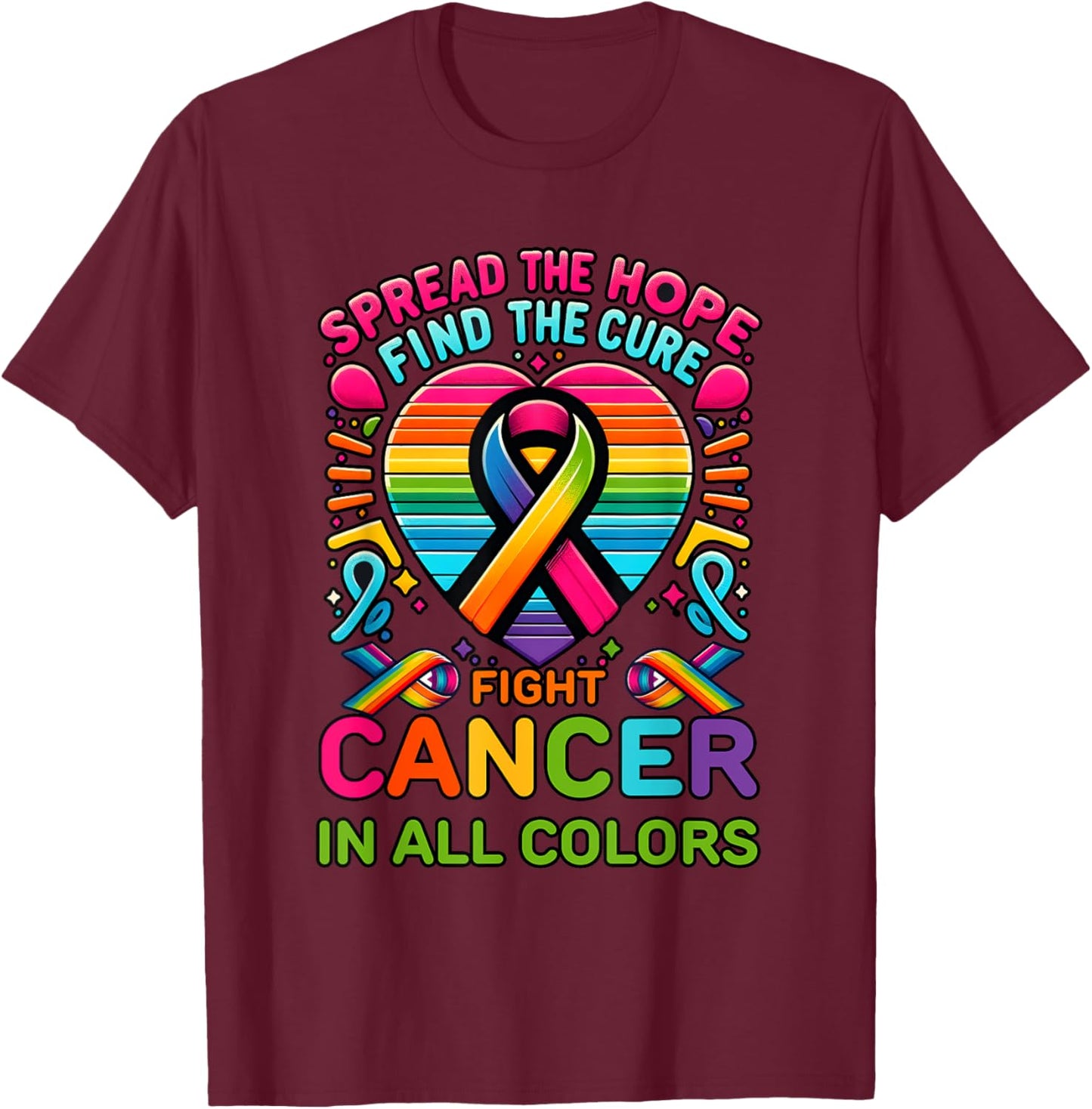Fight Cancer In All And Every Color Ribbons Find Cure T-Shirt - T-Shirt | Maroon