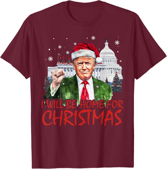 I'll Be Home For Christmas Xmas Trump Pajamas Holiday Santa T-Shirt - T-Shirt | Maroon